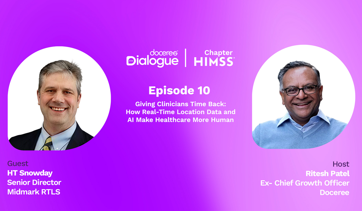  Giving Clinicians Time Back — Doceree Dialogue Chapter HIMSS with HT Snowday of Midmark RTLS