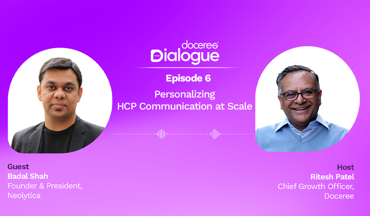 Doceree Dialogue Episode 6 featuring Badal Shah and Ritesh Patel discussing personalizing HCP communication at scale.