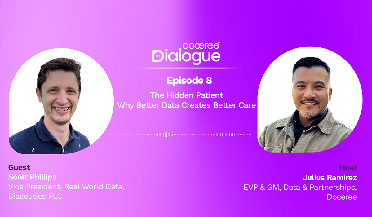 Doceree Dialogue Episode 8 featuring Scott Phillips and Julius Ramirez discussing how better real-world data improves HCP engagement and patient care.